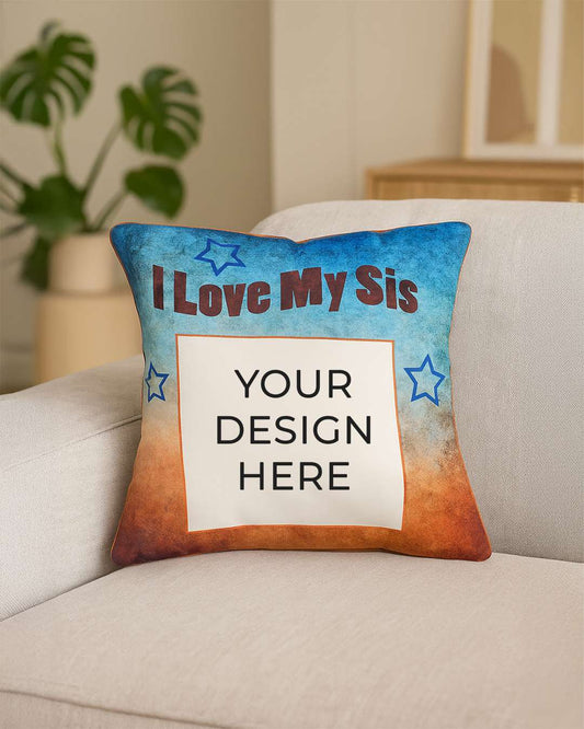 I love my Sis Sqaure Shaped Pillow – Personalized with your photo or text | Multi