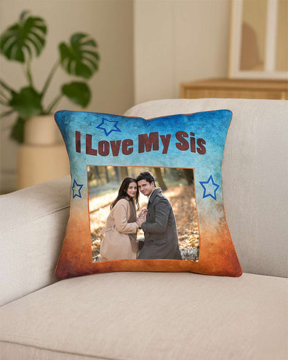 I love my Sis Sqaure Shaped Pillow – Personalized with your photo or text | Multi