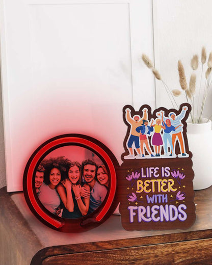 Life is Better with Friends Customized Photo Printed Neon Table Frame -| Dark Brown